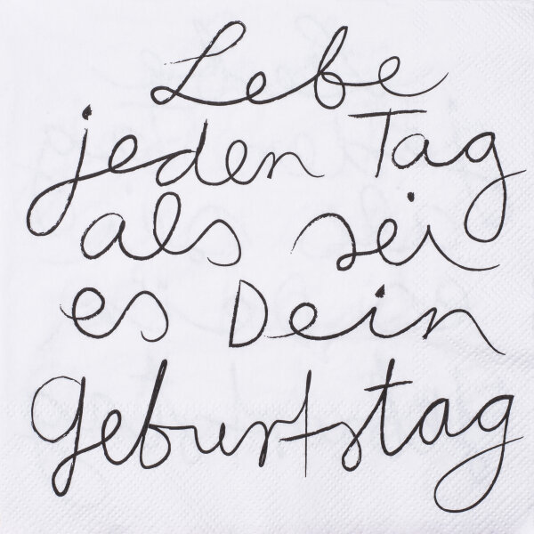 Servietten – Lebe jeden Tag …