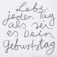 Servietten – Lebe jeden Tag …