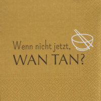 Servietten –  "WAN TAN"