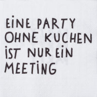 Cocktailserviette_ Eine Party Ohne Kuchen...